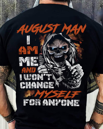 August Man T-Shirt – Skull Graphic Tee I Am Me Won’t Change For Anyone - Perfect Gift For You HLT08 (SKU08-75-08)