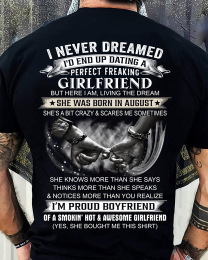 AUGUST - I NEVER DREAMED I’D END UP DATING A PERFECT FREAKING GIRLFRIEND - SHIRT GIFT FOR BOYFRIEND FROM GIRLFRIEND - HLT08 (SKU2610-119-08)