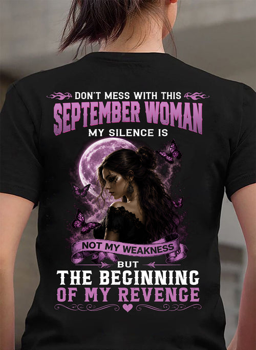 SEPTEMBER WOMAN SHIRT - MY SILENCE IS NOT MY WEAKNESS - BIRTHDAY GIFT FOR WOMEN - HLT09 (SKU2607-310-09)