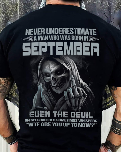 Never Underestimate a September Man - The Perfect T-Shirt For You HLT09 (SKU08-05-09)