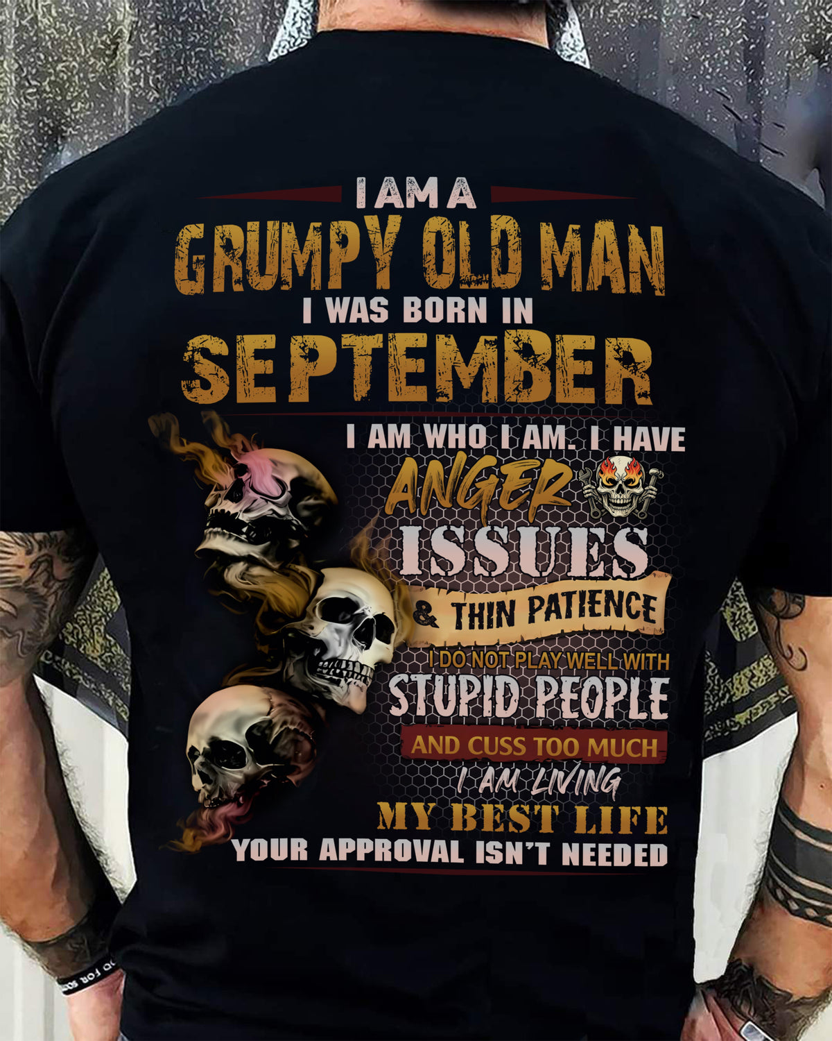 September - Grumpy Old Man T-Shirt - Funny Skull Anger Issues Tee - Perfect Gift For Men HLT09 (SKU08-67-09)
