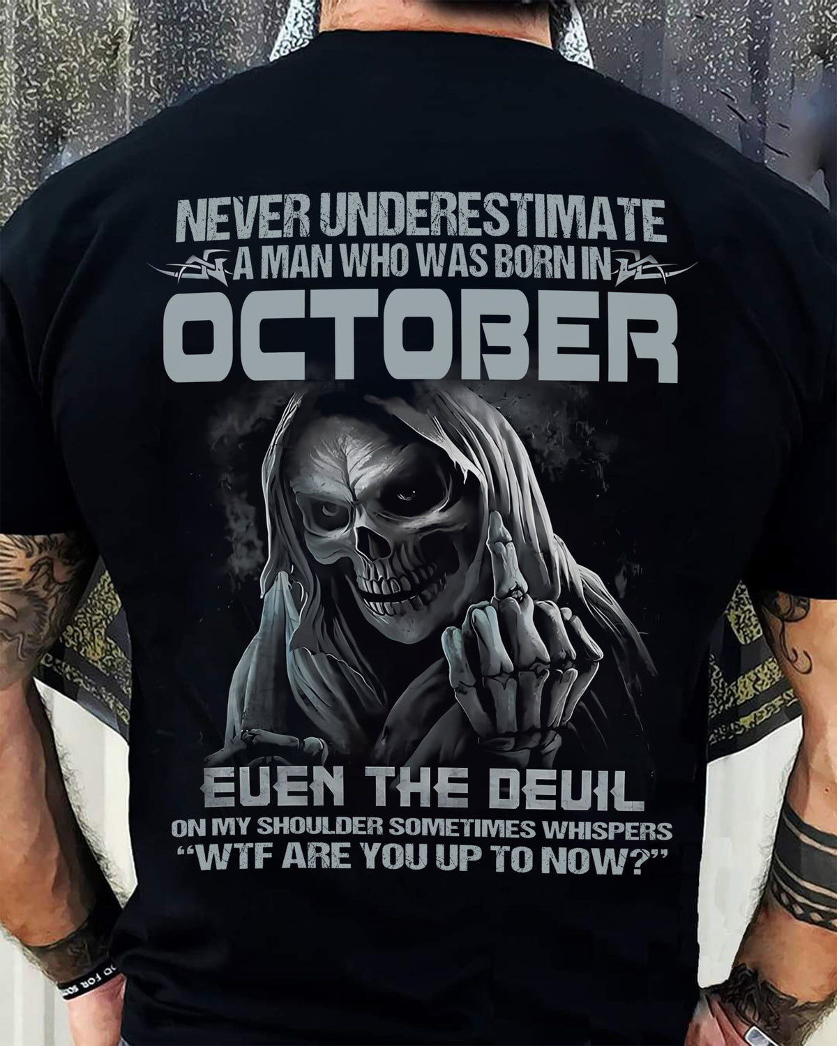 Never Underestimate a October Man - The Perfect T-Shirt For You HLT10 (SKU08-05-10)