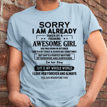 October - Sorry I Am Already Taken By A Freaking Awesome Girl - Gift For Husband From Wife - kien10 (SKU-TSRGIRL-10)