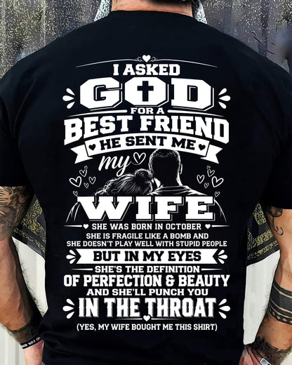 OCTOBER - I ASKED GOD FOR A BEST FRIEND HE SENT ME MY WIFE - SHIRT FROM WIFE TO HUSBAND - HLT10 (SKU2609-281-10)