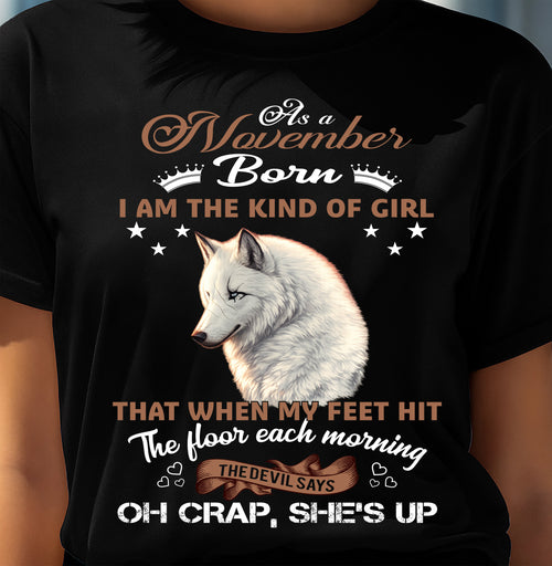 AS A NOVEMBER GIRL I'M FEARLESS WOLF SHIRT – GIFT FOR WOMEN - HLT11 (SKU2604-238-11)