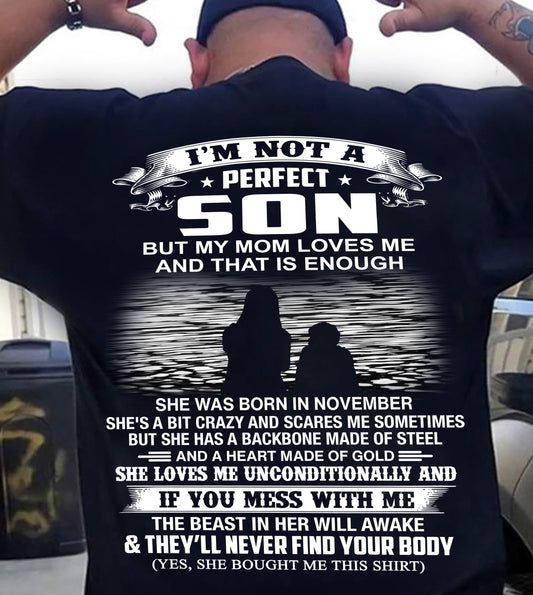 NOVEMBER - I’M NOT A PERFECT SON BUT MY MOM LOVES ME SHIRT - PERFECT GIFT FROM MOM - HLT11 (SKU2605-137-11)