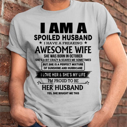 October - I Am A Spoiled Husband I Have A Freaking Awesome Wife - Gift For Husband From Wife - kien10 (SKU-HUS-TS-10)