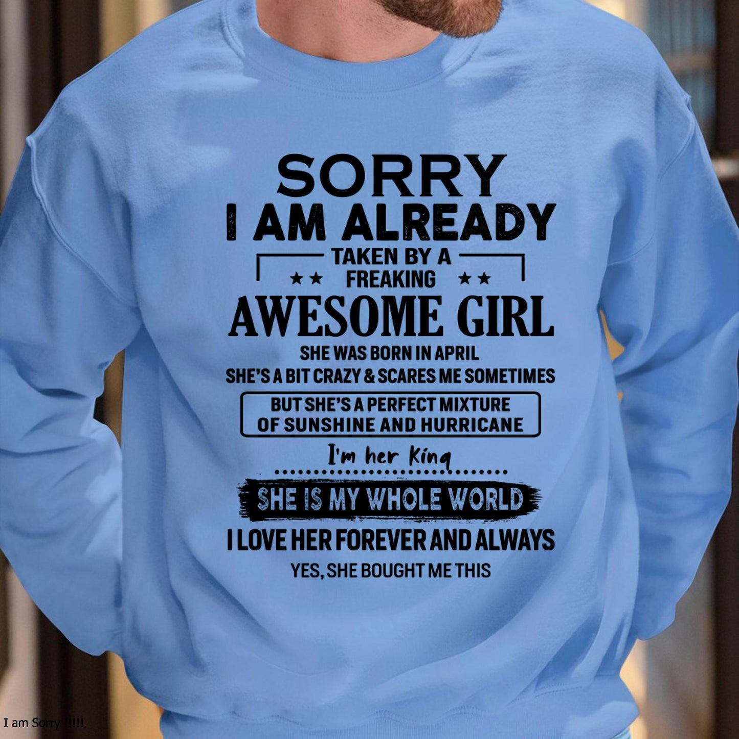 April - Sorry I Am Already Taken By A Freaking Awesome Girl - Gift For Husband From Wife - kien04 (SKU-TSRGIRL-04)