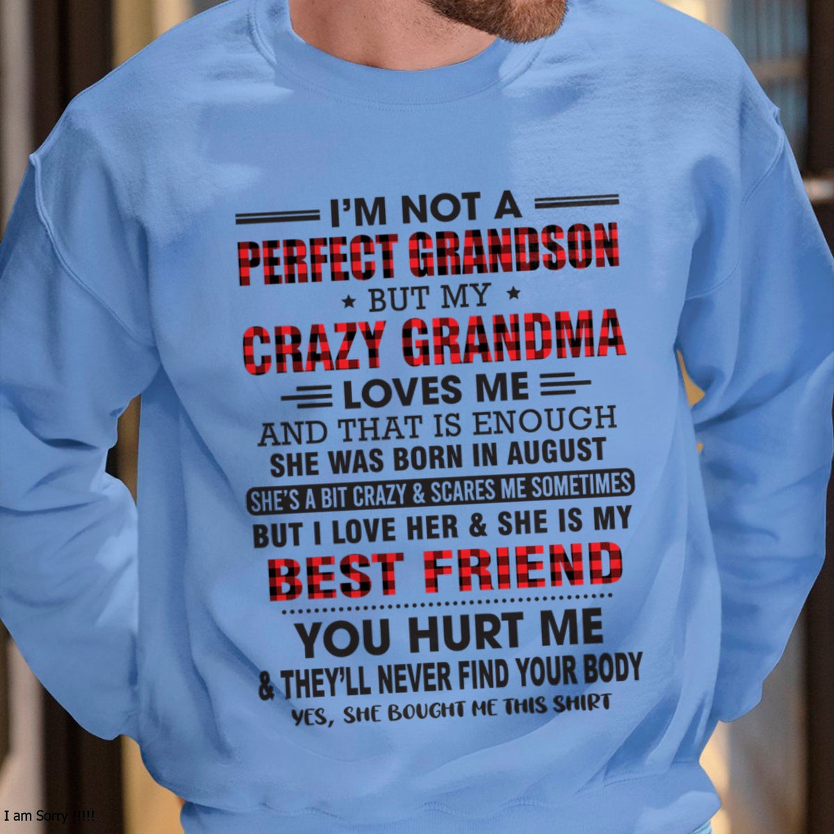 I’m Not A Perfect Grandson T-Shirt – Birthday Gift From August Grandma / Woman - kien08 (SKU10-167-08)