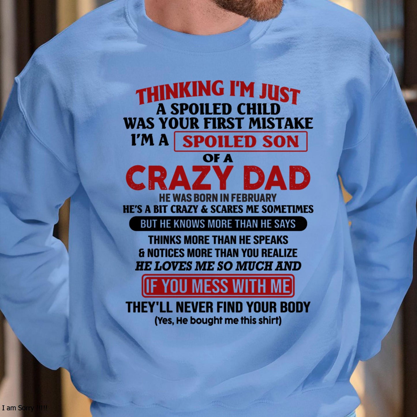 I Am Spoiled Son Of A Crazy Dad - Gift for Son From Dad - HLT02 (SKU-TDS-SPOILED-02)