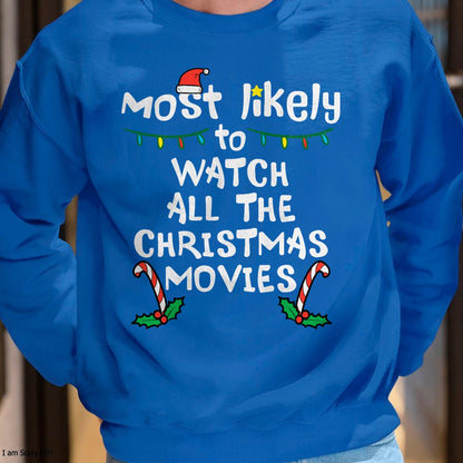 Christmas Shirts for Family, Funny christmas shirts, Christmas Unisex T-Shirt/Hoodie/Sweatshirt HLT00 - Most Likely Watch Christmas Movie Xmas Family Matching Women T-Shirt