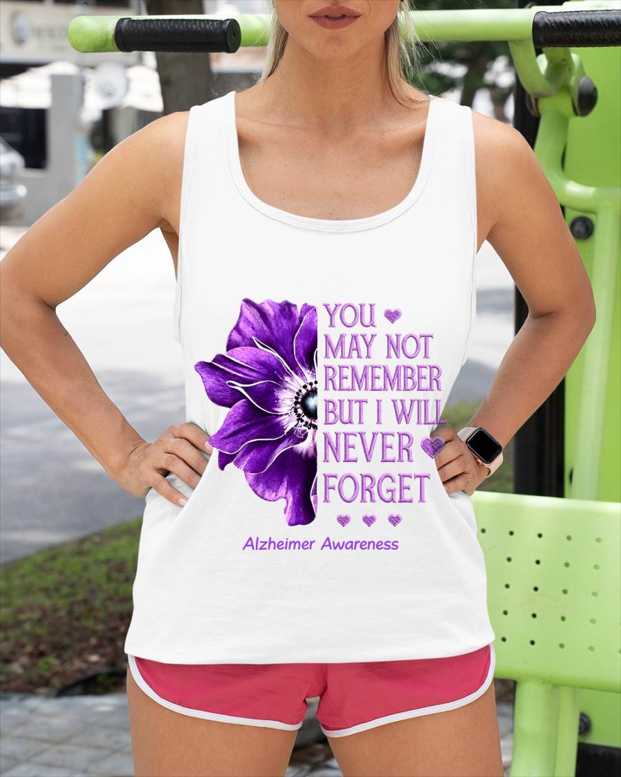 YOU MAY NOT REMEMBER BUT I WILL NEVER FORGET - ALZHEIMER AWARENESS FOR WOMEN - PURPLE FLOWER MEMORY AWARENESS GIFT - KIEN00 (SKU2608-398)