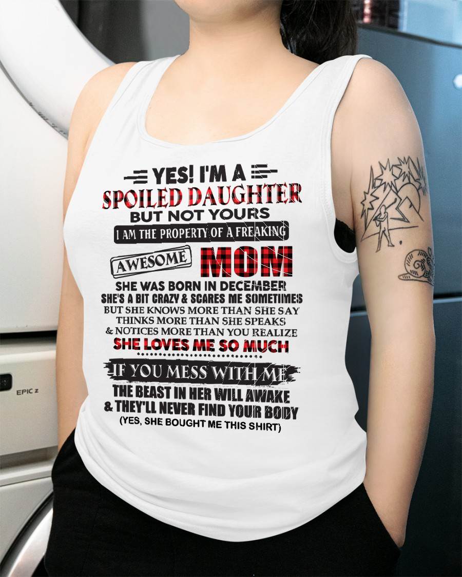 December - Spoiled Daughter Of Awesome Mom T-Shirt - Perfect Gift From Mom - HLT12 (SKU11-149-12)