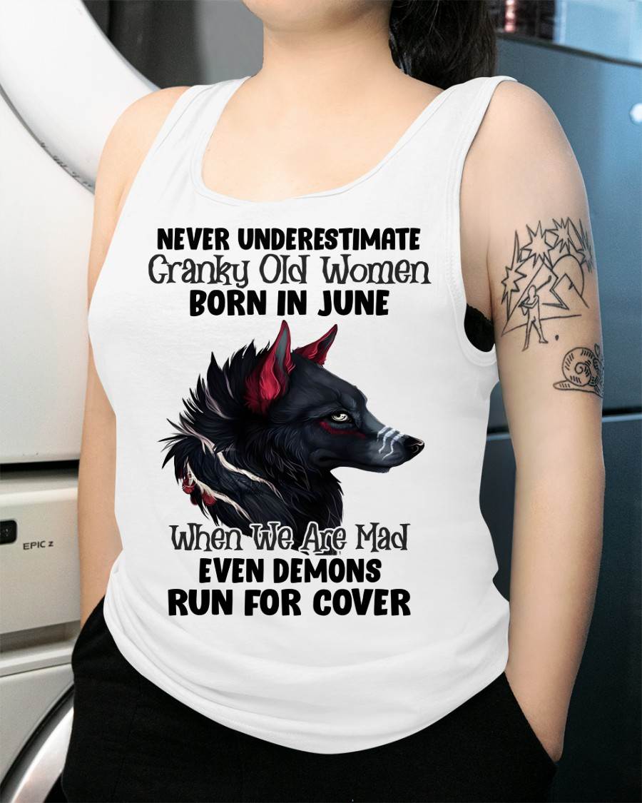 Never Underestimate Cranky Old Women Born In June – Birthday T-Shirt for Women - HLT06 (SKU2603-45-06)