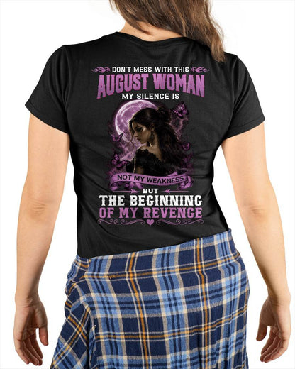 AUGUST WOMAN SHIRT - MY SILENCE IS NOT MY WEAKNESS - BIRTHDAY GIFT FOR WOMEN - HLT08 (SKU2607-310-08)