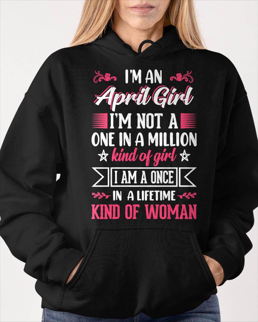 APRIL, ONE IN A LIFETIME KIND OF WOMAN - SHIRT FOR WOMEN - KIEN04 (SKU2602-58-04)