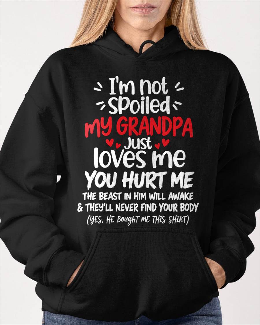 I'M NOT SPOILED MY GRANDPA JUST LOVES ME - SHIRT TO GRANDDAUGHTER FROM GRANDPA - HLT00 (SKU2609-164)