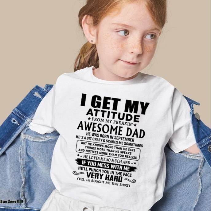 September - Thanks Dad - I GET MY ATTITUDE FROM MY FREAKIN' AWESOME DAD - Gift for Son and Daughter From Dad - HLT09 (SKU-TDD-CU-09)