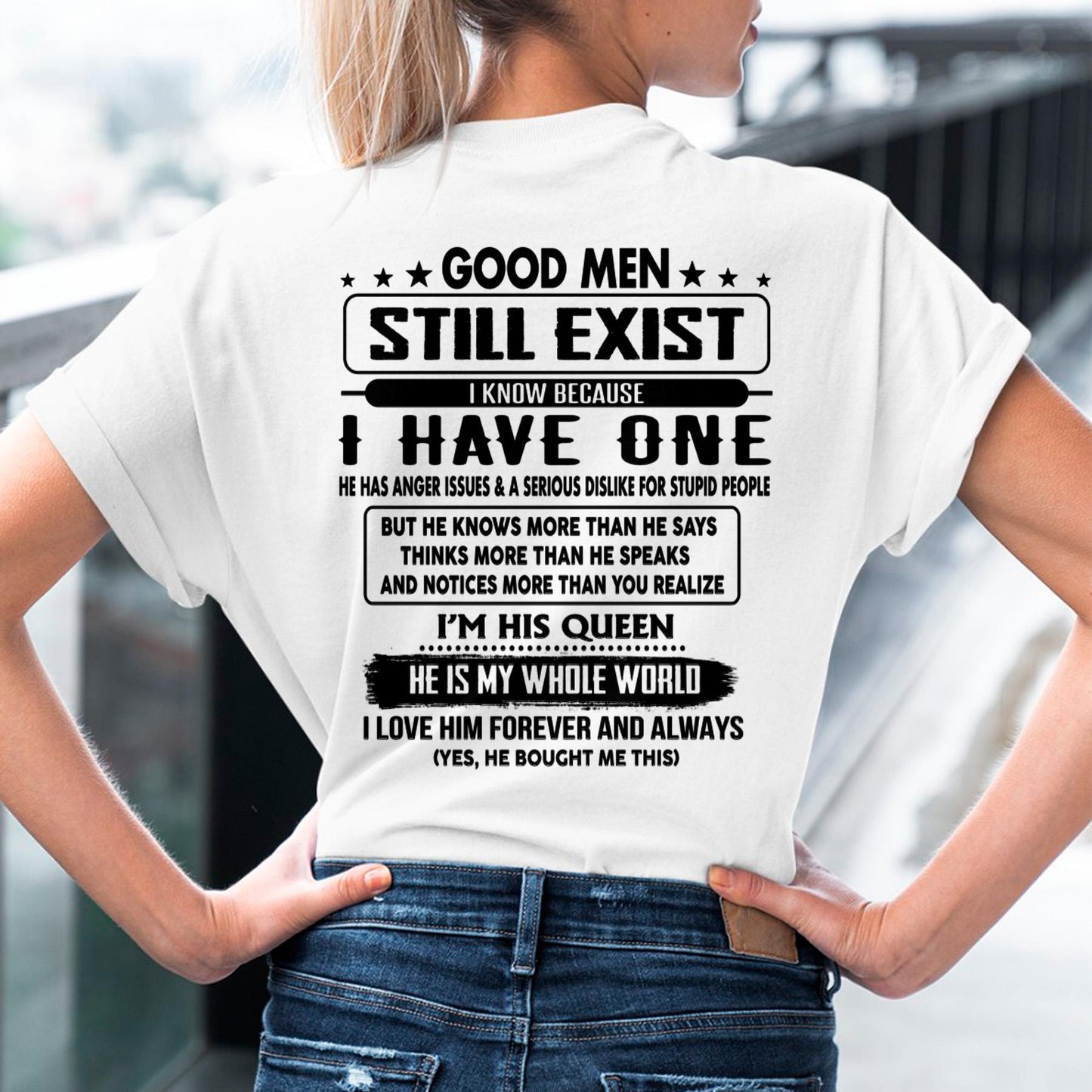 Good men Still Exist - gift for your girlfriend, wife from Husband - HLT00 (SKU-GMSAU-00)