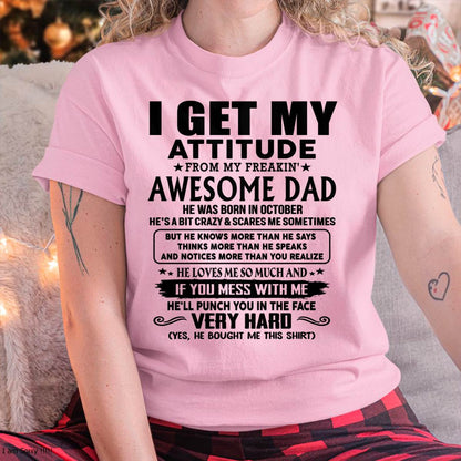 October - Thanks Dad - I GET MY ATTITUDE FROM MY FREAKIN' AWESOME DAD - Gift for Son and Daughter From Dad - HLT10 (SKU-TDD-CU-10)