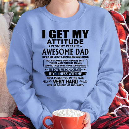 Thanks Dad - I GET MY ATTITUDE FROM MY FREAKIN' AWESOME DAD - Gift for Son and Daughter From Dad - HLT00 (SKU-TDD-CU-00)