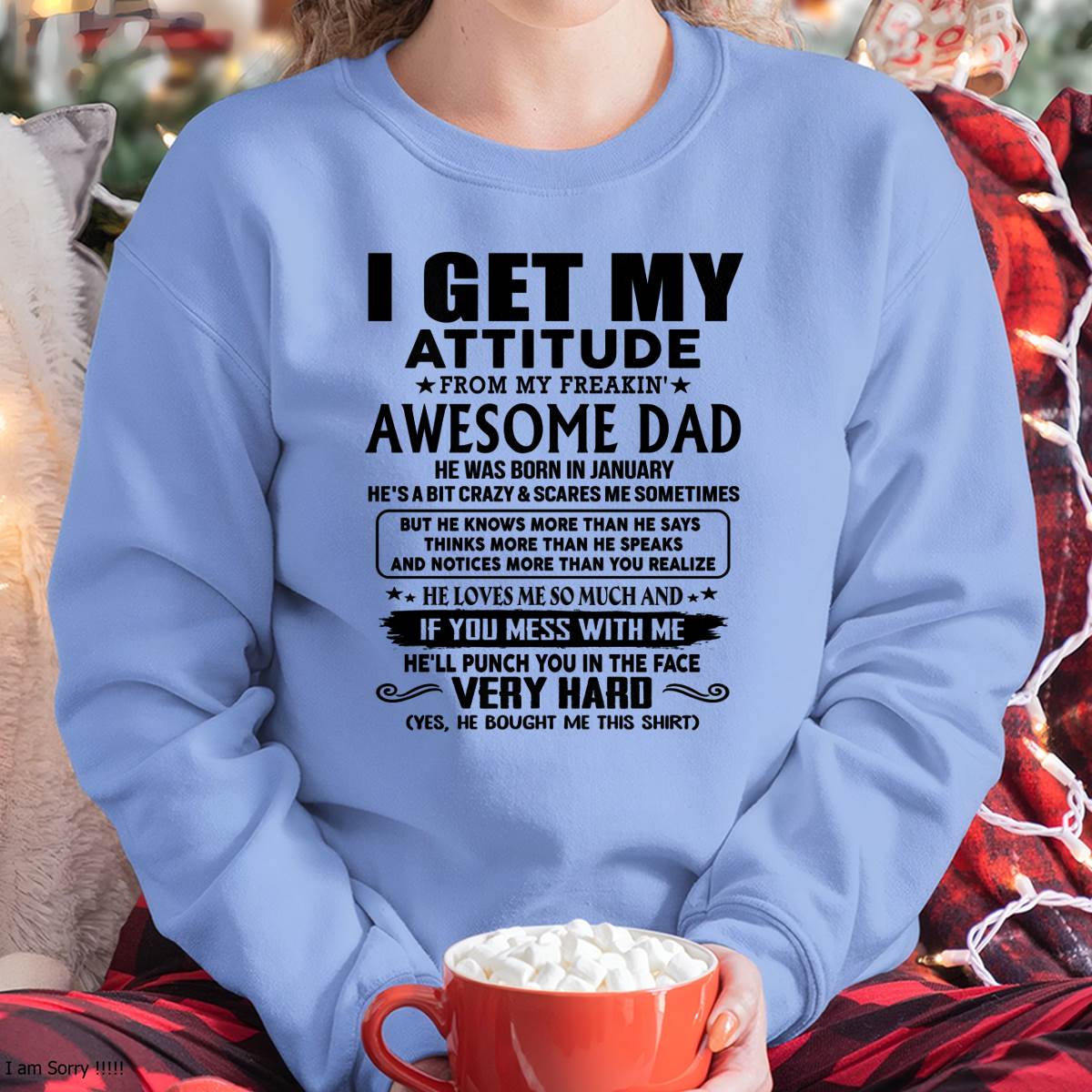 January - Thanks Dad - I GET MY ATTITUDE FROM MY FREAKIN' AWESOME DAD - Gift for Son and Daughter From Dad - HLT01 (SKU-TDD-CU-01)