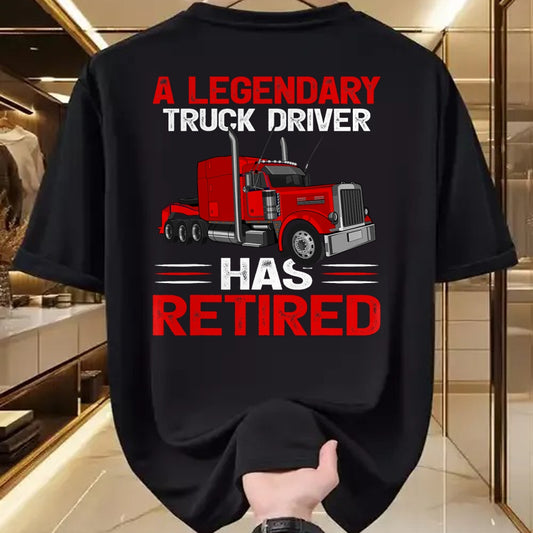 Best Truck Driver Life Shirt, Funny Trucker UnisexT-Shirt/Hoodie/Sweatshirt HLT00 - A Legendary Truck Driver Has Retired T-Shirt