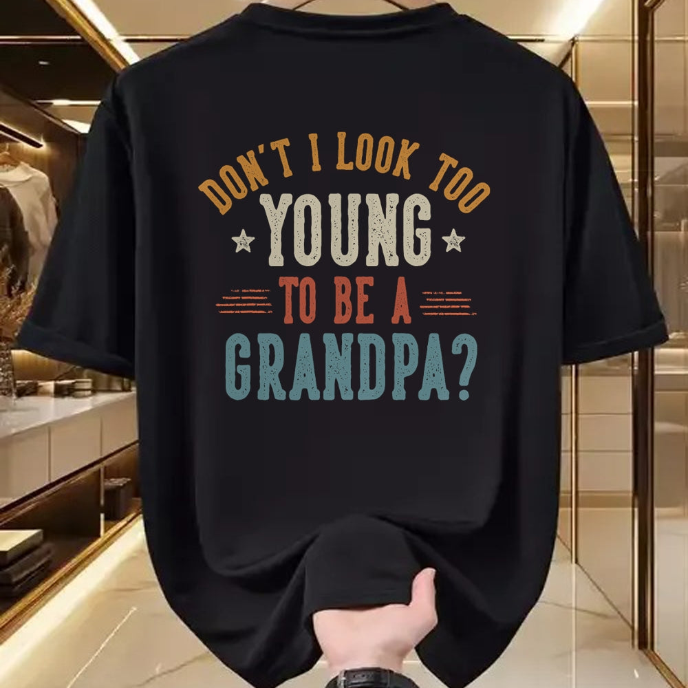 Best Grandpa Shirt, Proud Grandpa Unisex T-Shirt/Hoodie/Sweatshirt HLT00 - Don't I Look Too Young to Be A Grandpa Father's Day Papa T-Shirt (1)