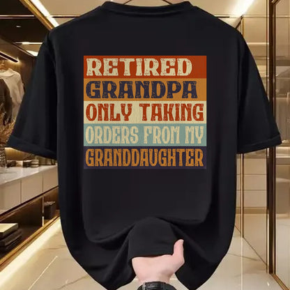 Best Grandpa Shirt, Proud Grandpa Unisex T-Shirt/Hoodie/Sweatshirt HLT00 - Retired Grandpa, Only Taking Orders From My Granddaughter T-Shirt