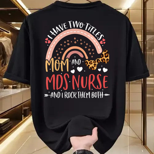 Funny Nurse Shirt, Nurse Unisex T-Shirt/Hoodie/Sweatshirt HLT00 - Leopard Rainbow I Have Two Titles Mom MDS Nurse Mothers Day T-Shirt (1)