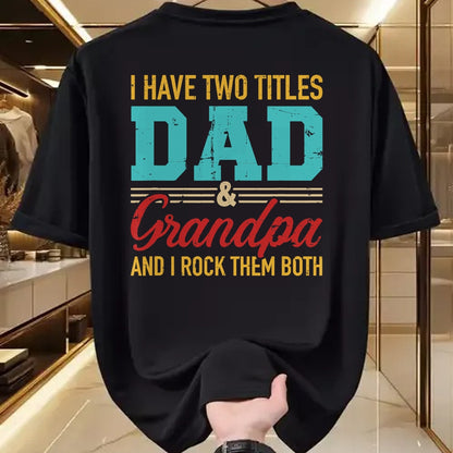 Best Grandpa Shirt, Proud Grandpa Unisex T-Shirt/Hoodie/Sweatshirt HLT00 - I have two titles dad and grandpa and I rock them both T-Shirt (1)