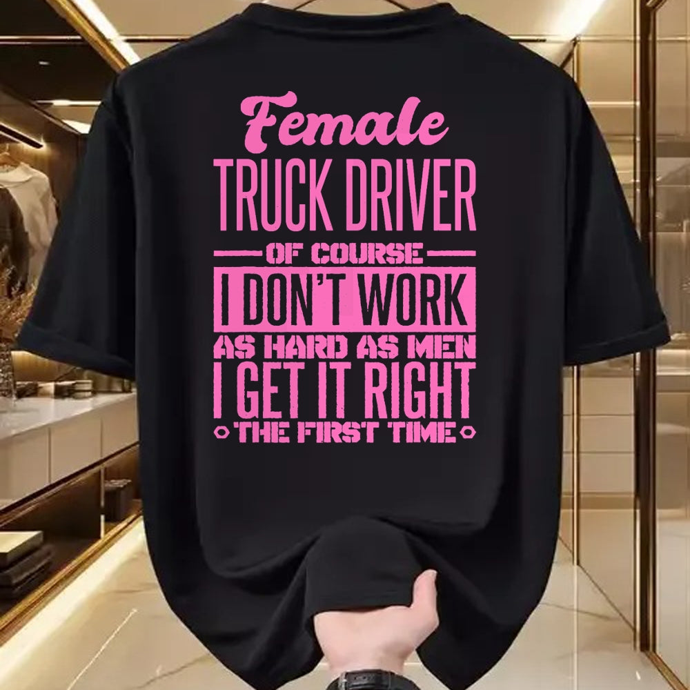 Best Truck Driver Life Shirt, Funny Trucker UnisexT-Shirt/Hoodie/Sweatshirt HLT00 - Female Truck Driver Get It Right The First Time T-Shirt