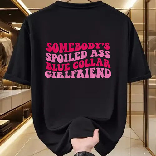 Best Wife Shirt, Wife and Husband Unisex T-Shirt/Hoodie/Sweatshirt HLT00 - Somebody's Spoiled Ass Blue Collar Girlfriend on back T-Shirt