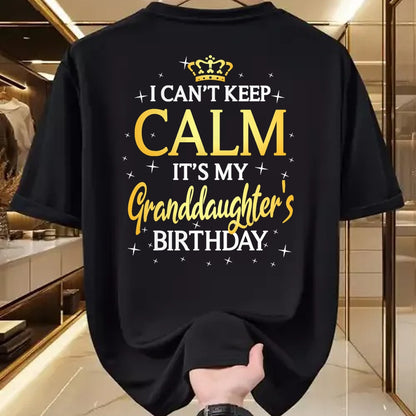 Best Grandpa Shirt, Proud Grandpa Unisex T-Shirt/Hoodie/Sweatshirt HLT00 - I Can't Keep Calm It's My Granddaughter Birthday Gift Bday T-Shirt