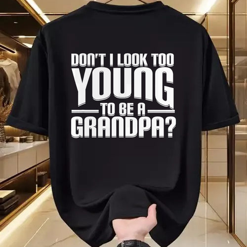 Best Grandpa Shirt, Proud Grandpa Unisex T-Shirt/Hoodie/Sweatshirt HLT00 - Don't I Look Too Young to Be A Grandpa Funny Gift T-Shirt