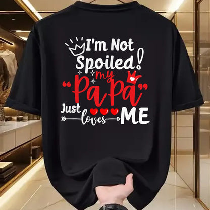 Best Wife Shirt, Wife and Husband Unisex T-Shirt/Hoodie/Sweatshirt HLT00 - I'm Not Spoiled My Papa Just Loves Me Dad Team Kids Matching T-Shirt