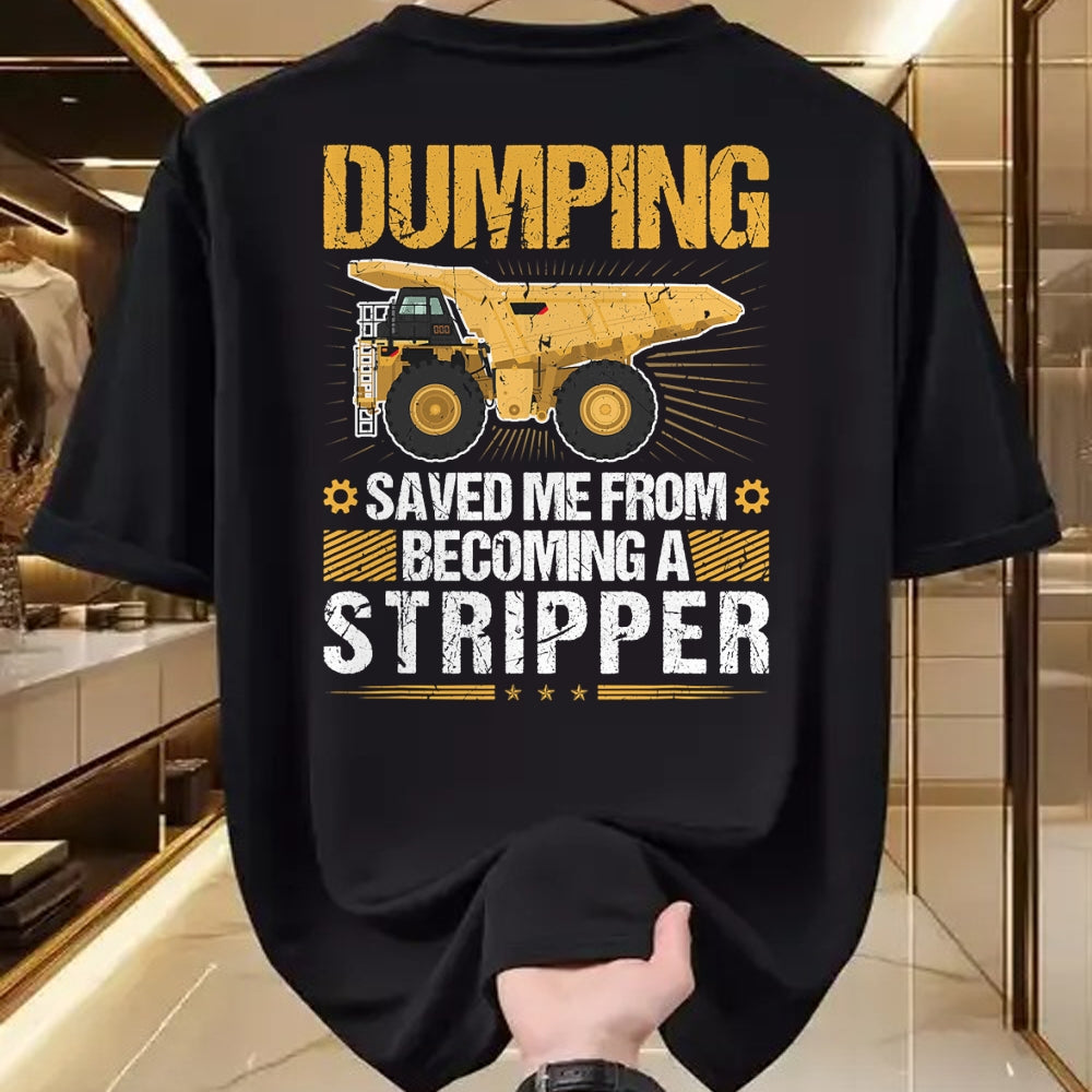 Best Truck Driver Life Shirt, Funny Trucker UnisexT-Shirt/Hoodie/Sweatshirt HLT00 - Dumping Saved Me, Dump Truck Haul Truck Driver T-Shirt