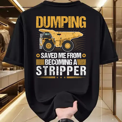 Best Truck Driver Life Shirt, Funny Trucker UnisexT-Shirt/Hoodie/Sweatshirt HLT00 - Dumping Saved Me, Dump Truck Haul Truck Driver T-Shirt