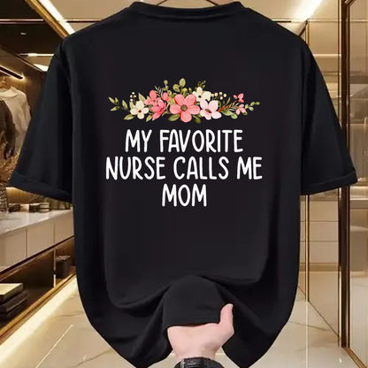 Funny Nurse Shirt, Nurse Unisex T-Shirt/Hoodie/Sweatshirt HLT00 - My Favorite Nurse Calls Me Mom  Nursing Daughter Son T-Shirt