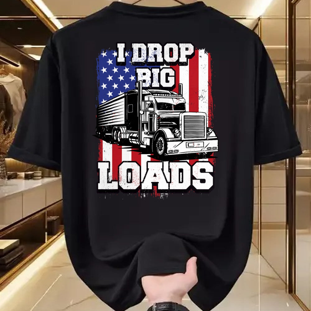 Best Truck Driver Life Shirt, Funny Trucker UnisexT-Shirt/Hoodie/Sweatshirt HLT00 - I Drop Big Loads Big-Rig Semi-Trailer Truck Driver Men USA T-Shirt