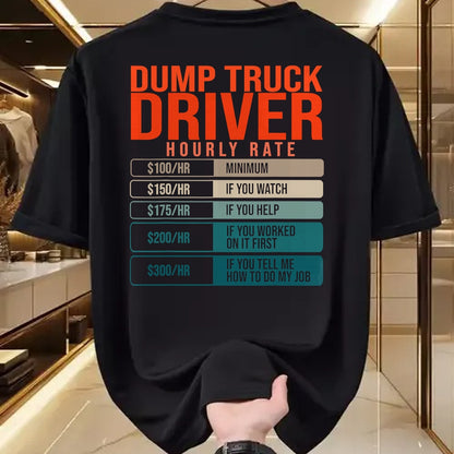 Best Truck Driver Life Shirt, Funny Trucker UnisexT-Shirt/Hoodie/Sweatshirt HLT00 - Dump Trucks Driver Hourly Rates, Dumptruck Daddy Gifts T-Shirt