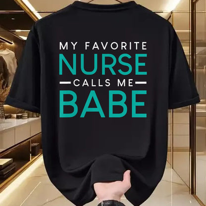 Funny Nurse Shirt, Nurse Unisex T-Shirt/Hoodie/Sweatshirt HLT00 - My Favorite Nurse Calls Me Babe nursing couple love tshirt T-Shirt