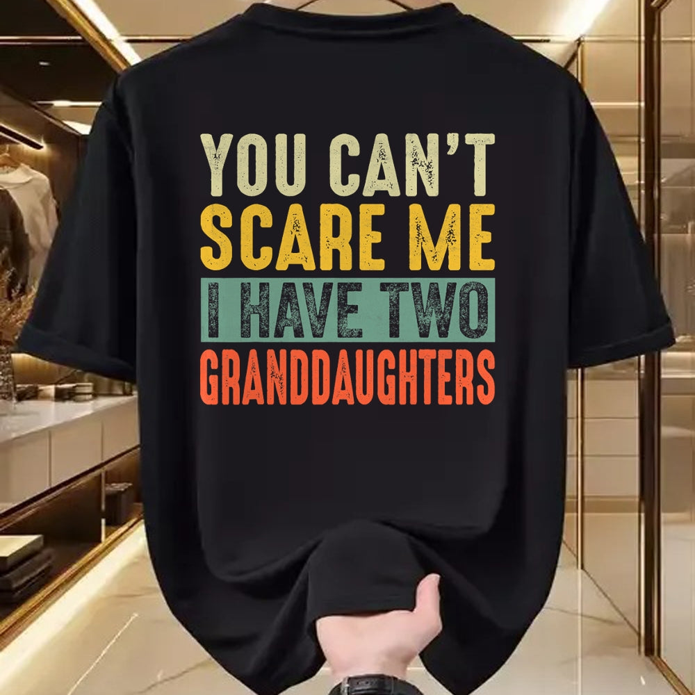 Best Grandpa Shirt, Proud Grandpa Unisex T-Shirt/Hoodie/Sweatshirt HLT00 - You Can't Scare Me I Have Two Granddaughters Funny Grandpa T-Shirt