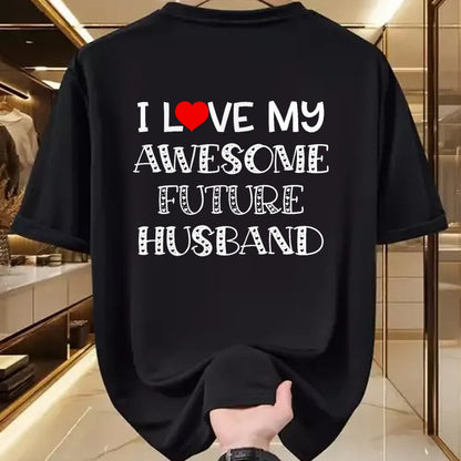 Best Wife Shirt, Wife and Husband Unisex T-Shirt/Hoodie/Sweatshirt HLT00 - I Love My Awesome Future Husband Shirt Bride Heart Fiance T-Shirt