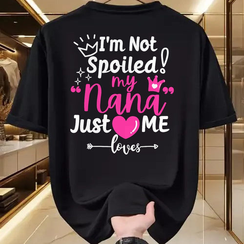 Best Wife Shirt, Wife and Husband Unisex T-Shirt/Hoodie/Sweatshirt HLT00 - I'm Not Spoiled My Nana Just Loves Me a Team Girls Matching T-Shirt
