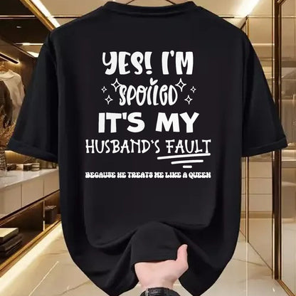 Best Wife Shirt, Wife and Husband Unisex T-Shirt/Hoodie/Sweatshirt HLT00 - Gift for wife T shirt, spoiled wife   Yes Im Spoiled Its My Husband's Fault Treats Me Like A Queen T