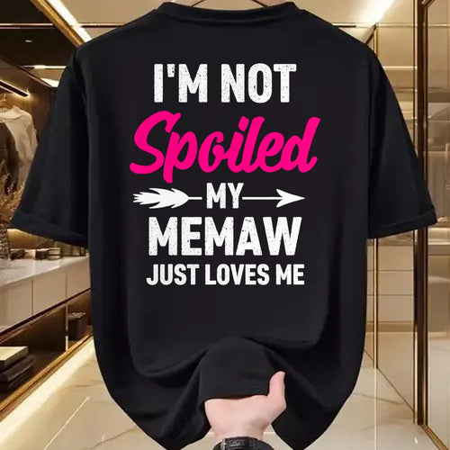 Best Wife Shirt, Wife and Husband Unisex T-Shirt/Hoodie/Sweatshirt HLT00 - I'm Not Spoiled My Memaw Just Loves Me Kids Girls Toddler T-Shirt