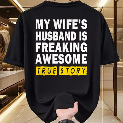 Best Wife Shirt, Wife and Husband Unisex T-Shirt/Hoodie/Sweatshirt HLT00 - My Wife's Husband Is Freaking Awesome True Story Funny T-Shirt