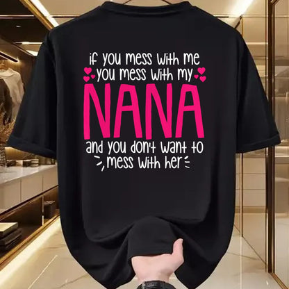 Best Grandma Shirt, Proud Grandma Unisex T-Shirt/Hoodie/Sweatshirt HLT00 - If You Mess With Me You Mess With My Nana, Granddaughter T-Shirt