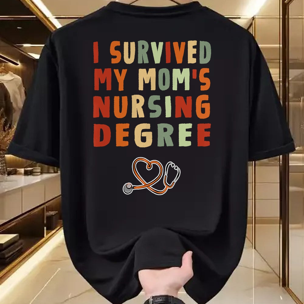 Funny Nurse Shirt, Nurse Unisex T-Shirt/Hoodie/Sweatshirt HLT00 -I survived My Mom's Nursing Degree Nursing School Graduation T-Shirt)